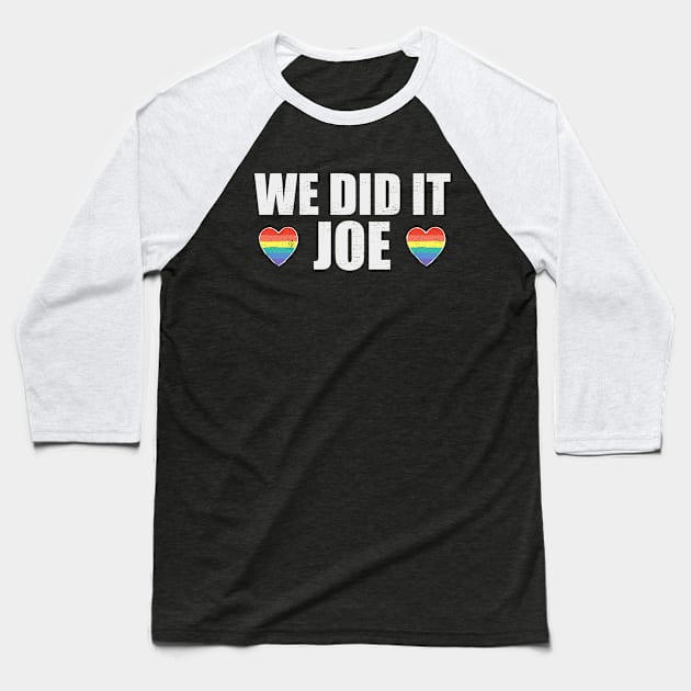 We Did It Joe - Joe Biden President, Kamala Harris VP 2020 Baseball T-Shirt by Zen Cosmos Official